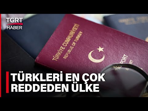 Avrupa'nın Kapıları Türklere Direniyor: En Çok Ret Hangi Ülkeden Geliyor? - TGRT Haber