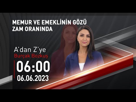 #CANLI | Burçak Bozkuş ile A'dan Z'ye | 6 Haziran 2023 | #CNNTÜRK