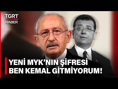 CHP Lideri Kılıçdaroğlu’nun Yeni MYK’sının Şifresi: Ben Kemal Gitmiyorum! – TGRT Haber
