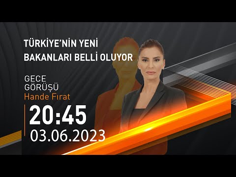 #CANLI | Hande Fırat ile Gece Görüşü | 3 Haziran 2023 | #CNNTÜRK