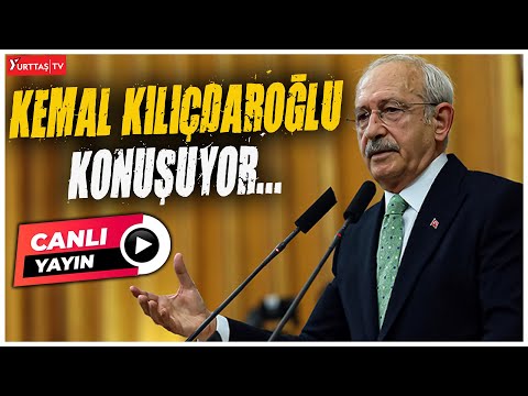 Kemal Kılıçdaroğlu konuşuyor... #canlıyayın