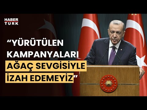Cumhurbaşkanı Erdoğan'dan "Akbelen" mesajı...