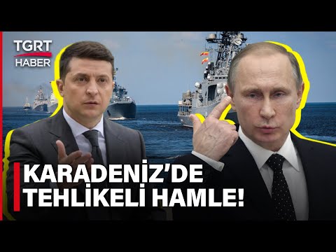 Karadeniz Sularında Tehlikeli Hamle: Deniz Ticareti Duracak Mı? - TGRT Haber