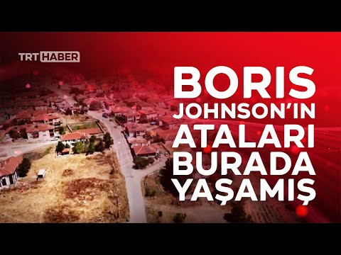 Boris Jonhson'ın Çankırı'daki köyü statü değiştirdi