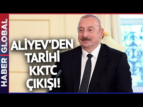 Aliyev'den KKTC Çıkışı! "Bayrağınız Burada da Dalgalanacak"