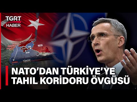 NATO'dan Türkiye'ye Tahıl Koridoru Övgüsü! İsveç'e Üyelik İçin TBMM'yi Bekliyoruz - TGRT Haber