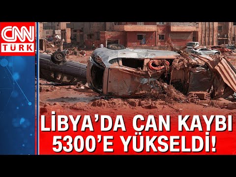 Libya'da sel felaketi... Can kaybı 5300'e yükseldi! Sel 100 bin kişilik kenti yerle bir etti