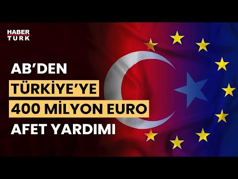 Avrupa Birliği'nden Türkiye'ye 400 milyon euroluk deprem yardımı