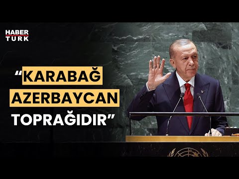 Cumhurbaşkanı Erdoğan BM Genel Kurulu'nda konuştu: Karabağ Azerbaycan toprağıdır