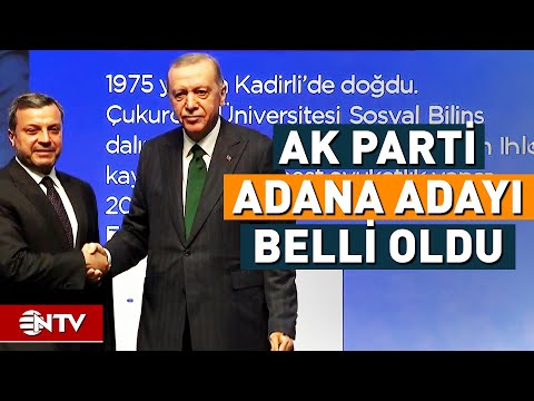 AK Parti Adana Belediye Başkan Adayı Belli Oldu! | NTV